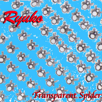 Ryuko - Transparent
                      Spiders